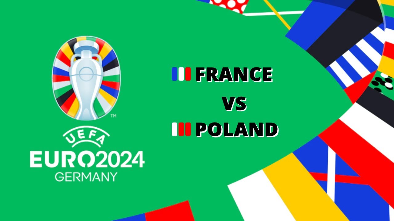 Fortress or Fracture? France’s Attacking Might vs. Poland’s Defensive Enigma in Euro 2024